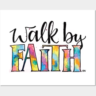 Walk by faith Posters and Art